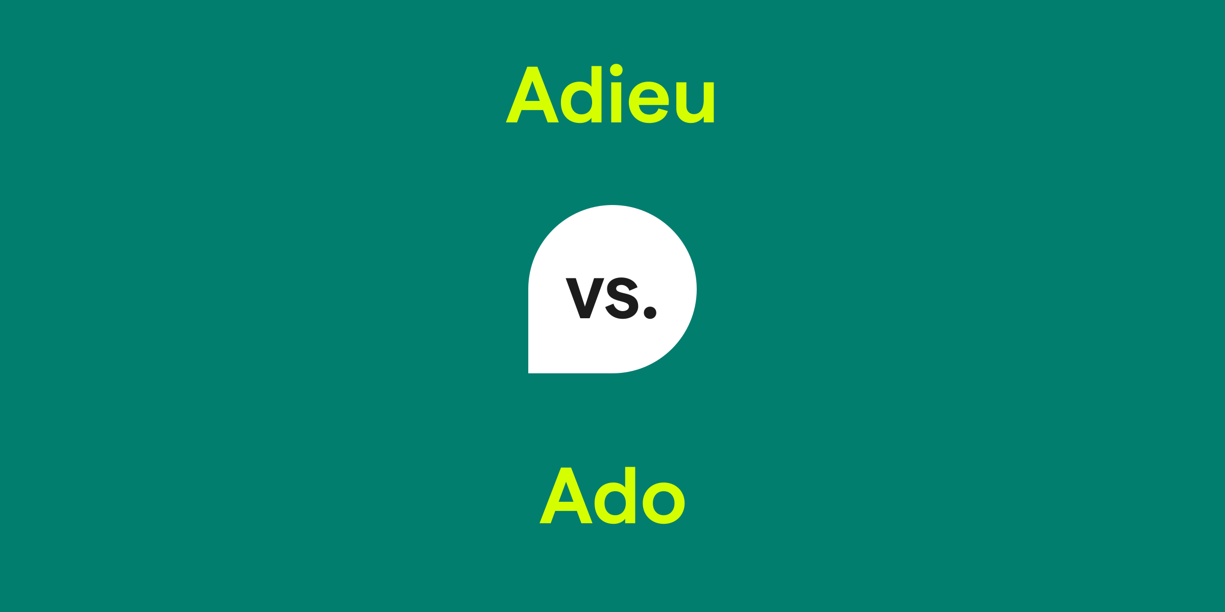 Adieu vs. Ado