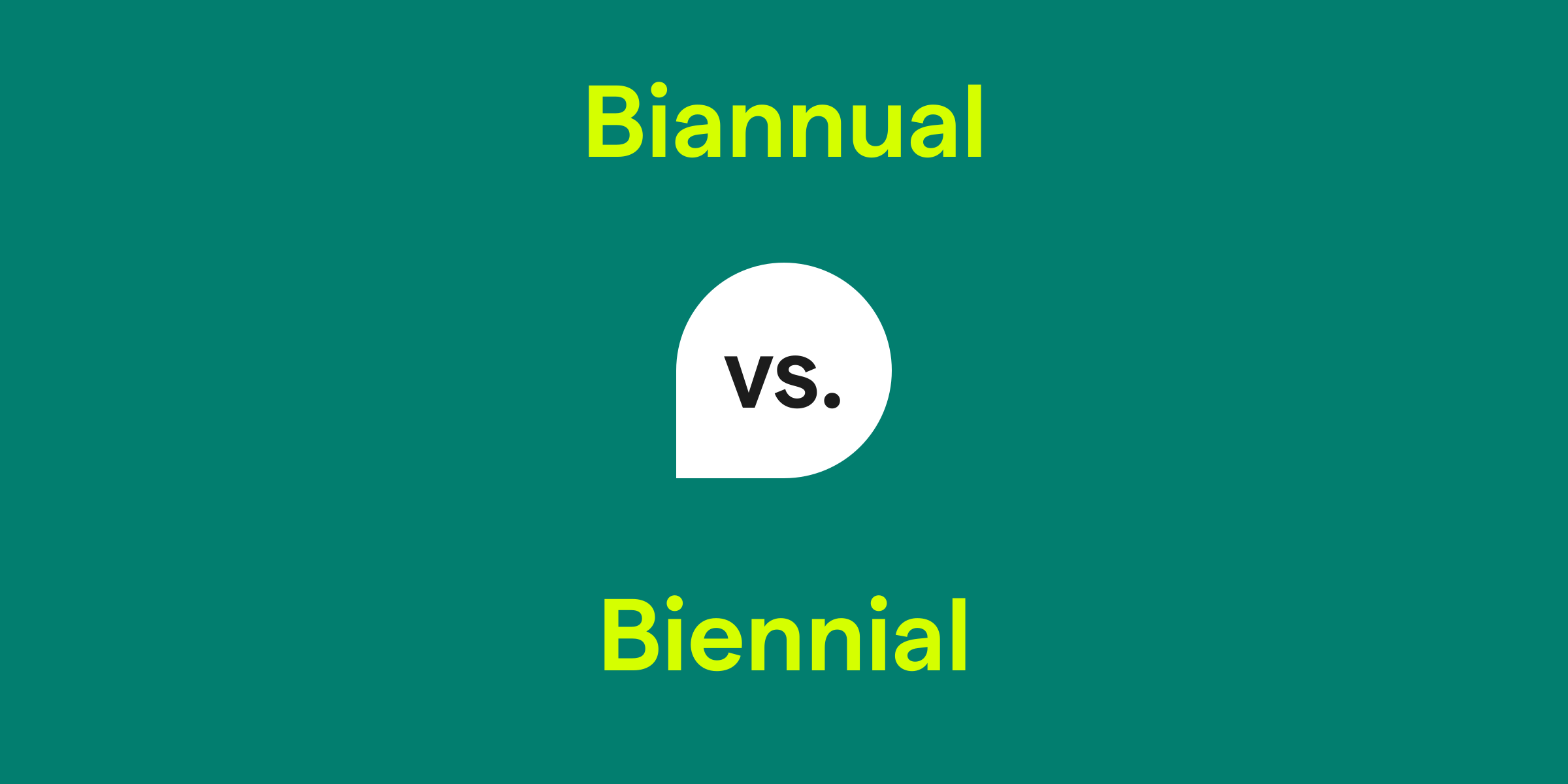Biannual vs. Biennial