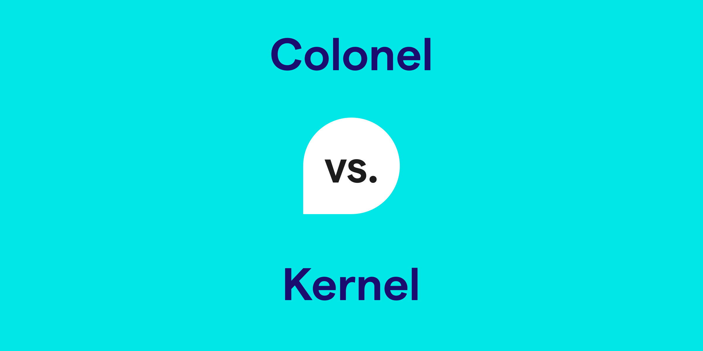 Colonel vs. Kernel