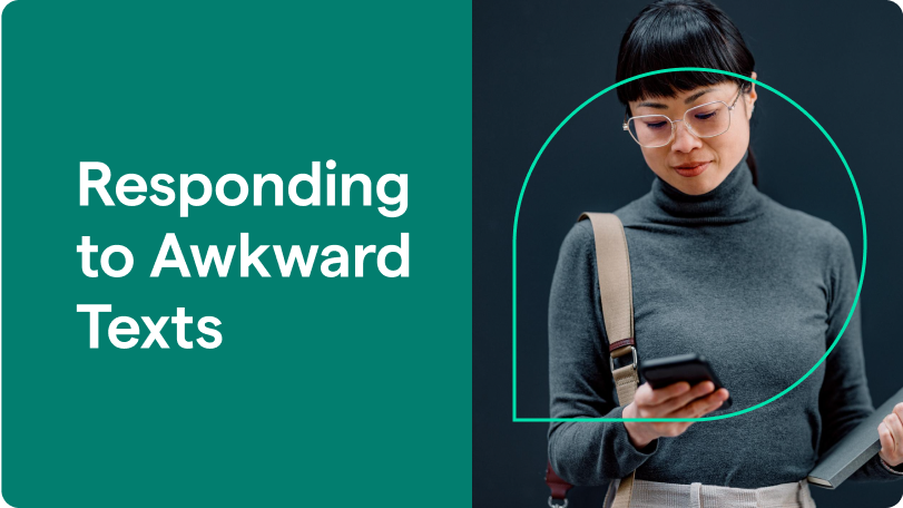 Responding
to Awkward Texts